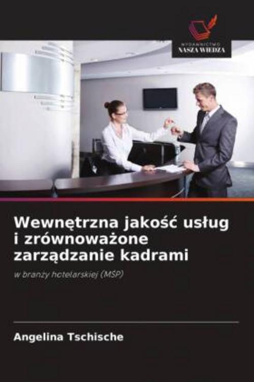 Wewn¿trzna jako¿¿ us¿ug i zrównowa¿one zarz¿dzanie kadrami