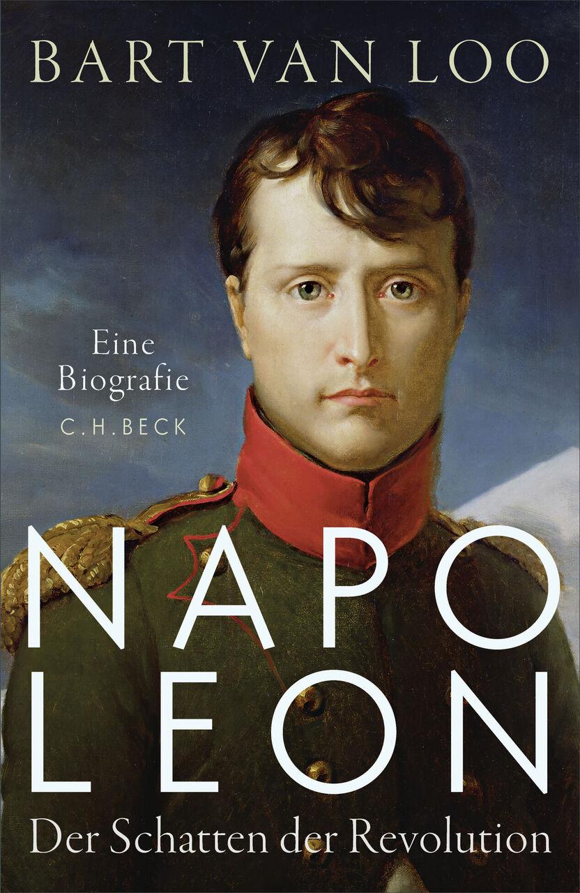 Napoleon: Der Schatten der Revolution. Eine Biografie