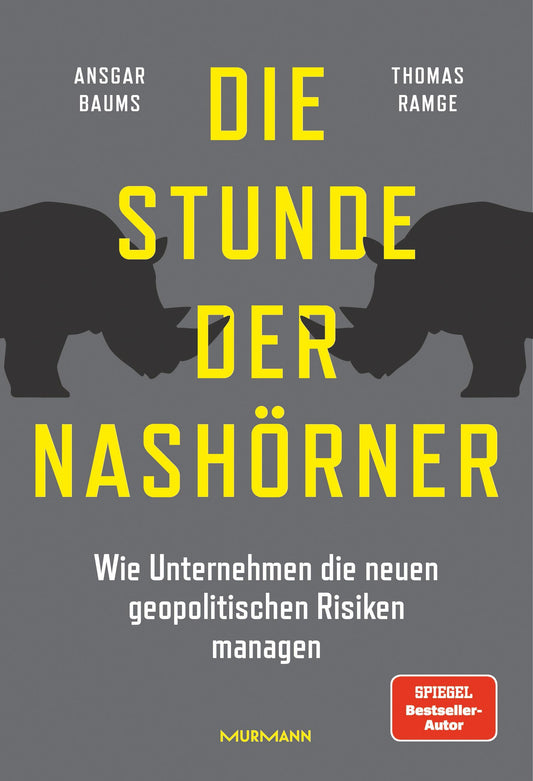 Die Stunde der Nashörner. Wie Unternehmen die neuen geopolitischen Risiken managen