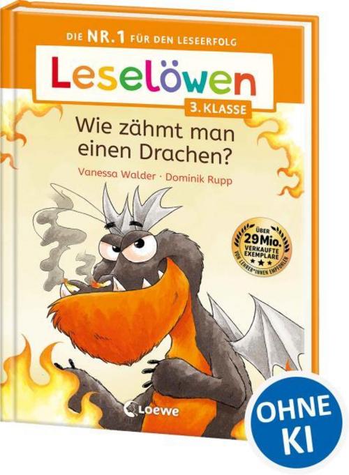 Walder, Vanessa/Leselöwen 3. Klasse - Wie zähmt man einen Drachen?