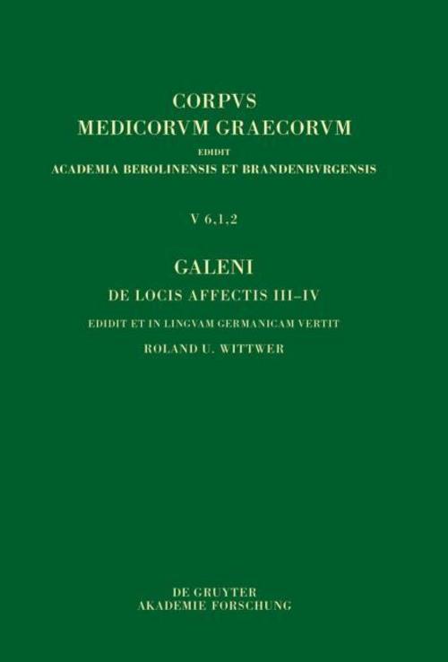 Galeni De locis affectis III-IV / Galen, Über das Erkennen erkrankter Körperteile III-IV