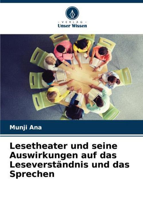 Lesetheater und seine Auswirkungen auf das Leseverständnis und das Sprechen