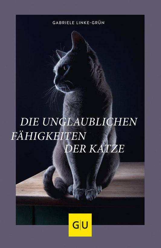 Buchcover: Die unglaublichen Fähigkeiten der Katze
