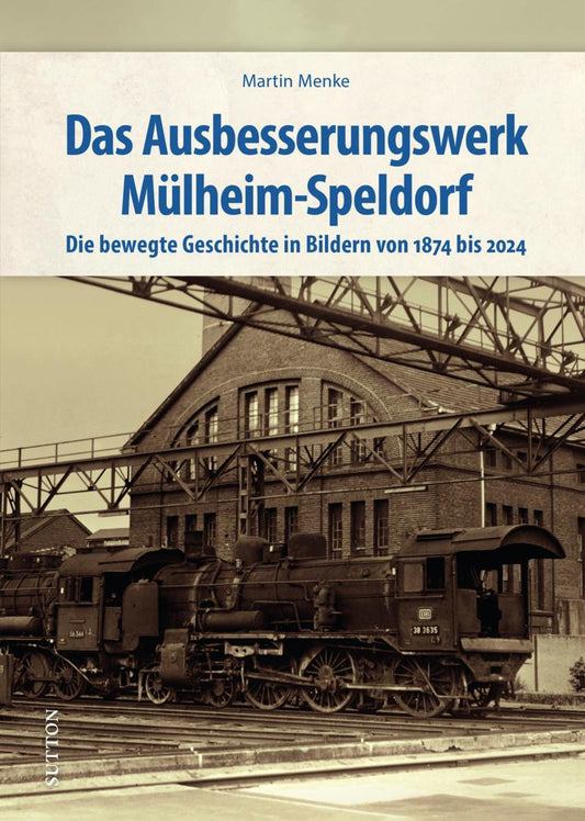 Buchcover: Das Ausbesserungswerk Mülheim-Speldorf