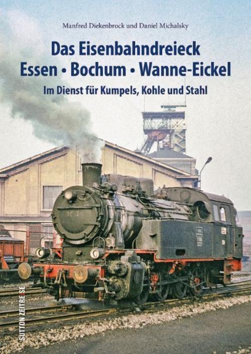 Buchcover: Das Eisenbahndreieck Essen - Bochum - Wanne - Eickel