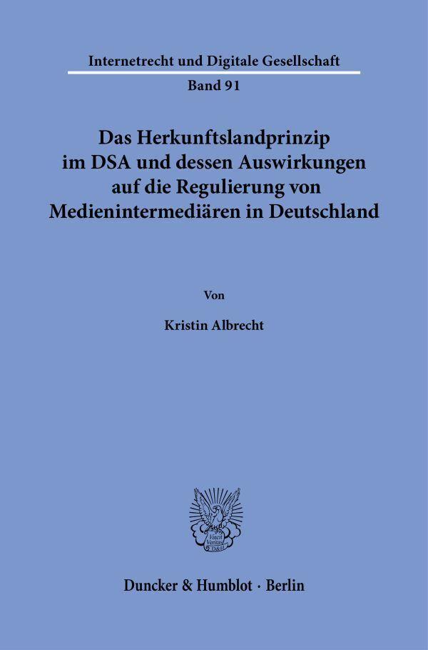 Das Herkunftslandprinzip im DSA und dessen Auswirkungen auf die Regulierung von Medienintermediären in Deutschland