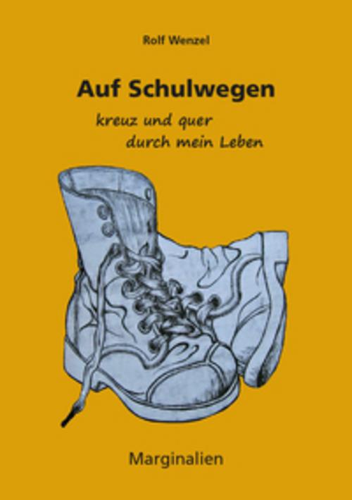 Auf Schulwegen kreuz und quer durch mein Leben