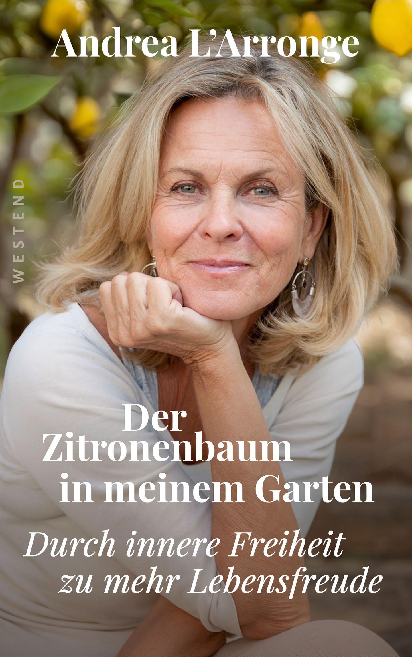 Der Zitronenbaum in meinem Garten: Durch innere Freiheit zu mehr Lebensfreude