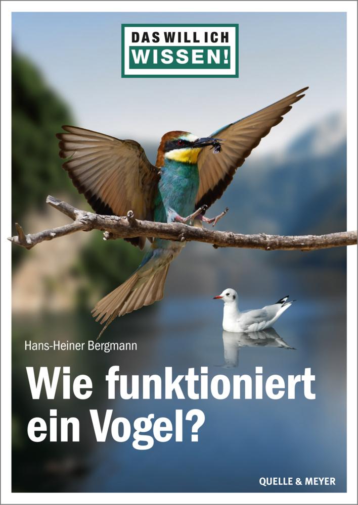 Buchcover: Das will ich wissen! Wie funktioniert ein Vogel?