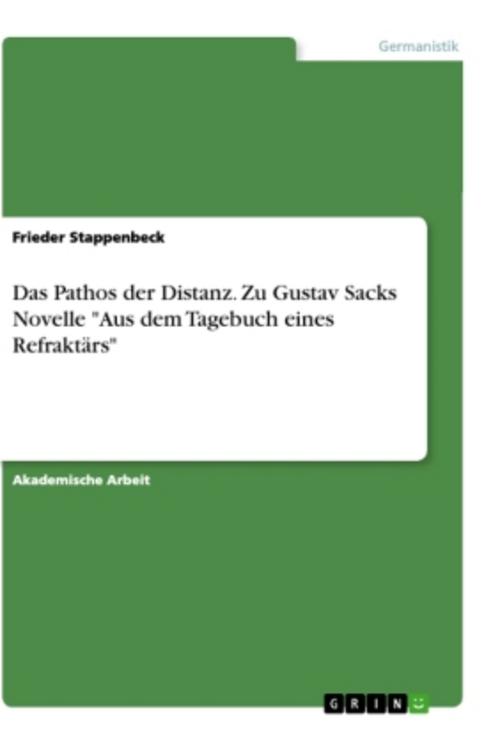 Das Pathos der Distanz. Zu Gustav Sacks Novelle \"Aus dem Tagebuch eines Refraktärs\"