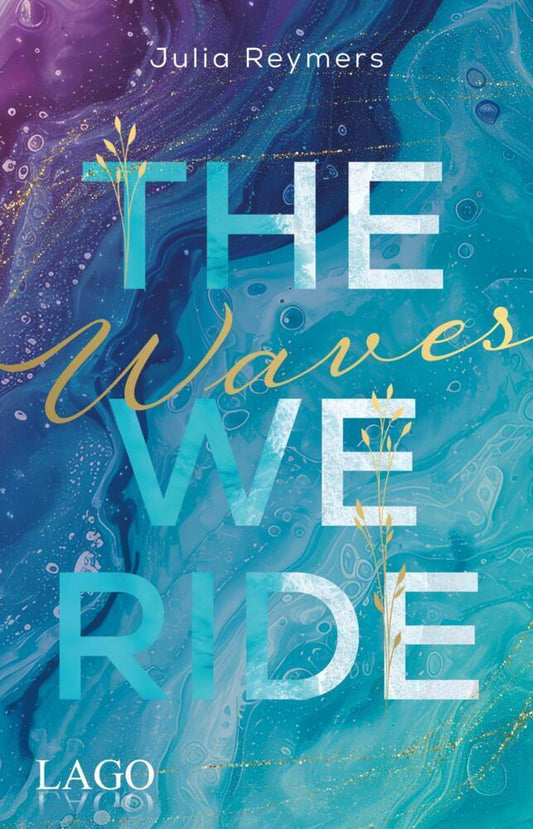 The Waves We Ride (Pacific Dreams, Bd. 1)
