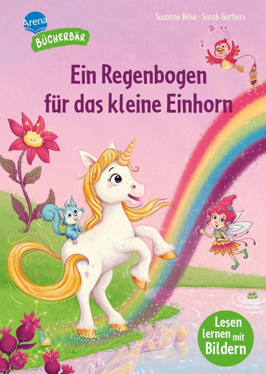 Böse, Susanne/Ein Regenbogen für das kleine Einhorn