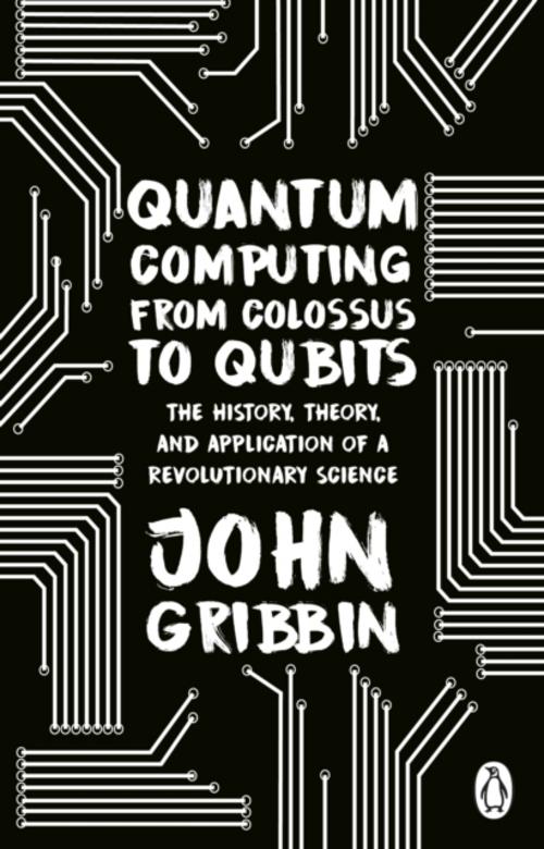 Buchcover: Quantum Computing from Colossus to Qubits