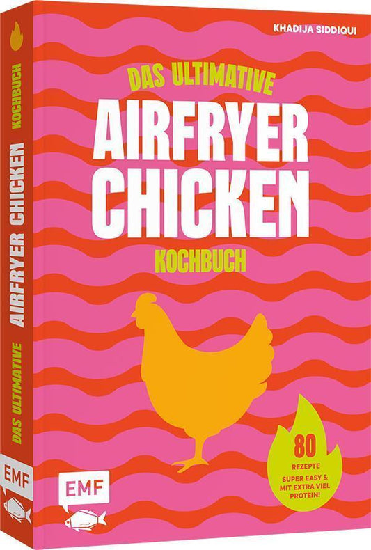 Das ultimative AIRFRYER CHICKEN Kochbuch