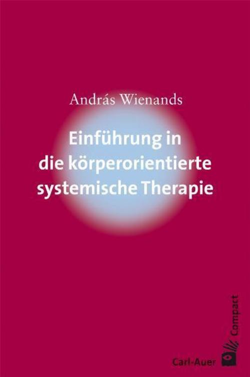 Einführung in die körperorientierte systemische Therapie
