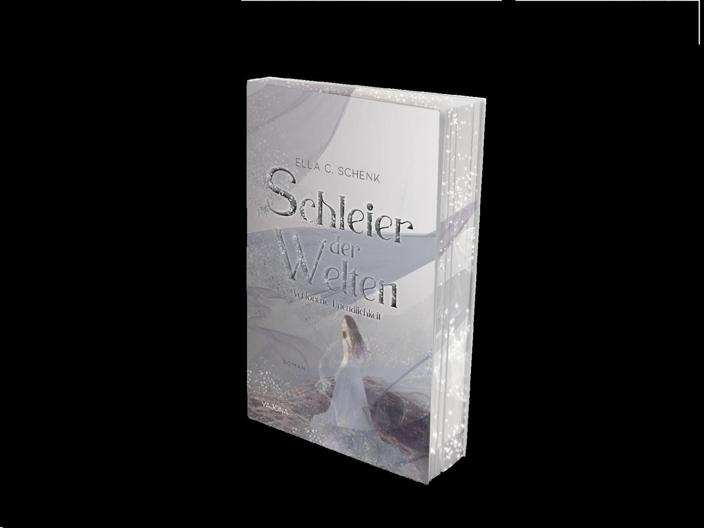 Schleier der Welten - Verlorene Unendlichkeit (Band 3)