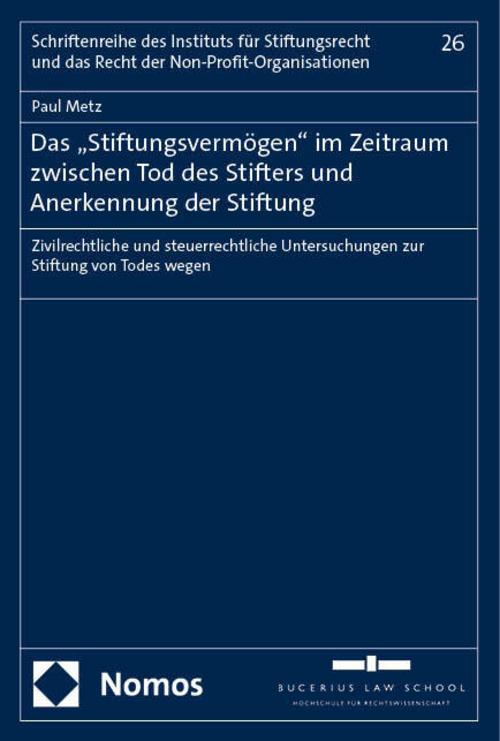 Das \"Stiftungsvermögen\" im Zeitraum zwischen Tod des Stifters und Anerkennung der Stiftung
