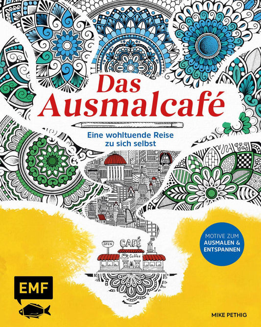 Buchcover: Das Ausmalcafé - Eine wohltuende Reise zu sich selbst