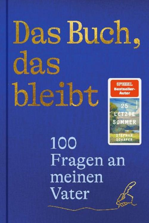 Das Buch, das bleibt: 100 Fragen an meinen Vater | Vom Autor des SPIEGEL-Bestsellers 25 letzte Sommer (Lebensfragen)