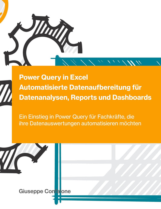 Buchcover: Power Query in Excel - Automatisierte Datenaufbereitung für Datenanalysen, Reports und Dashboards