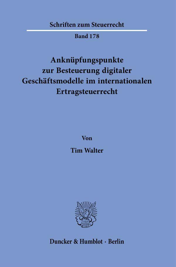 Anknüpfungspunkte zur Besteuerung digitaler Geschäftsmodelle im internationalen Ertragsteuerrecht.