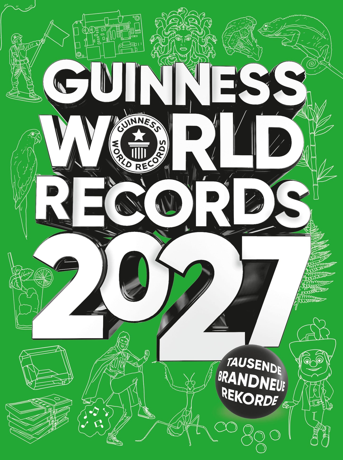GUINNESS WORLD RECORDS 2027: Das beliebte Rekorde-Buch für Kinder und Erwachsene, Kinderbuch ab 8 Jahre und tolle Geschenkidee: Deutschsprachige Ausgabe: deutsche Ausgabe