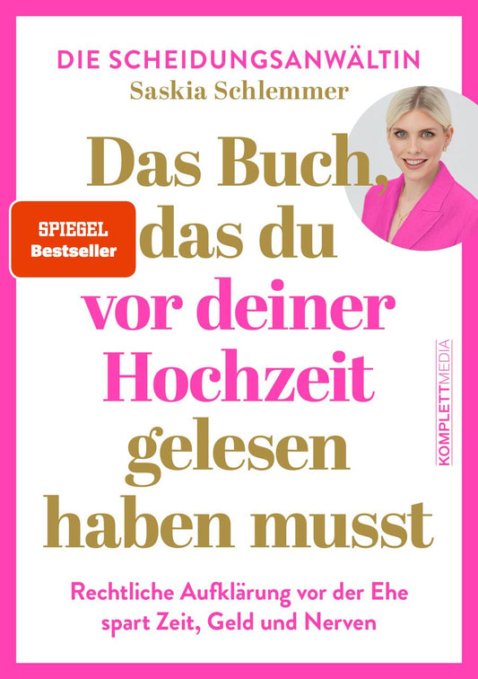 Das Buch, das du vor deiner Hochzeit gelesen haben musst (SPIEGEL-Bestseller): Rechtliche Aufklärung VOR der Ehe spart Zeit, Geld und Nerven