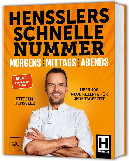 Hensslers Schnelle Nummer - morgens, mittags, abends: Das schnelle Kochbuch: Über 100 einfache Rezepte für Frühstück, Mittagessen und Abendessen