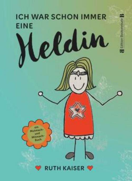 Buchcover: Ich war schon immer eine Heldin - nutze Achtsamkeit als deine Superkraft