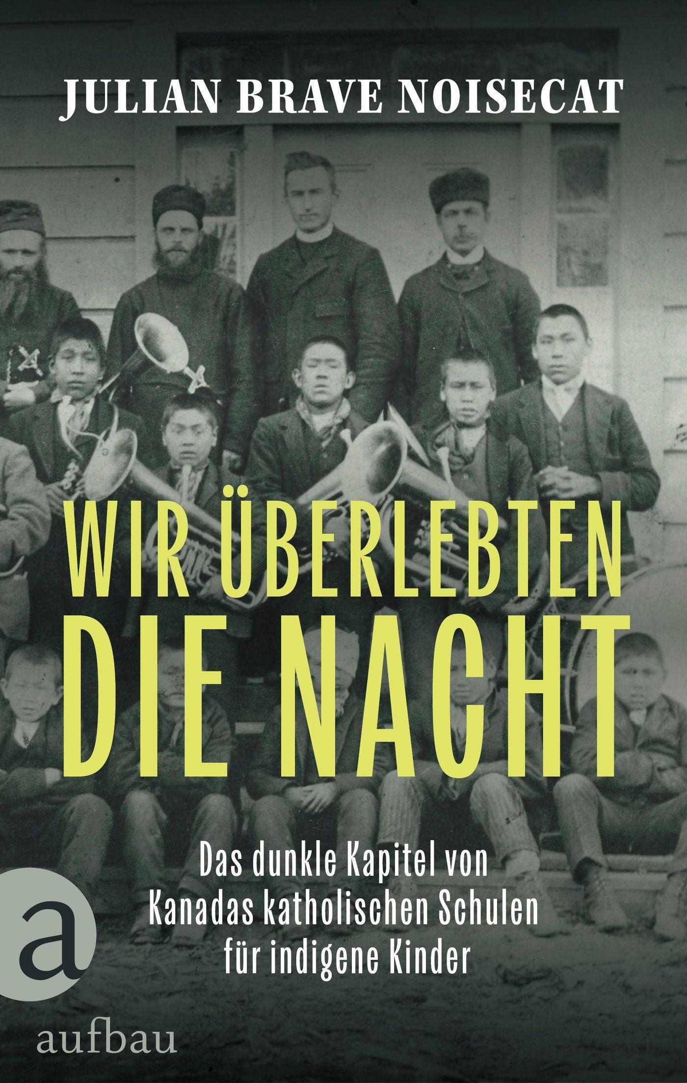 Wir überlebten die Nacht: Das dunkle Kapitel von Kanadas katholischen Schulen für indigene Kinder