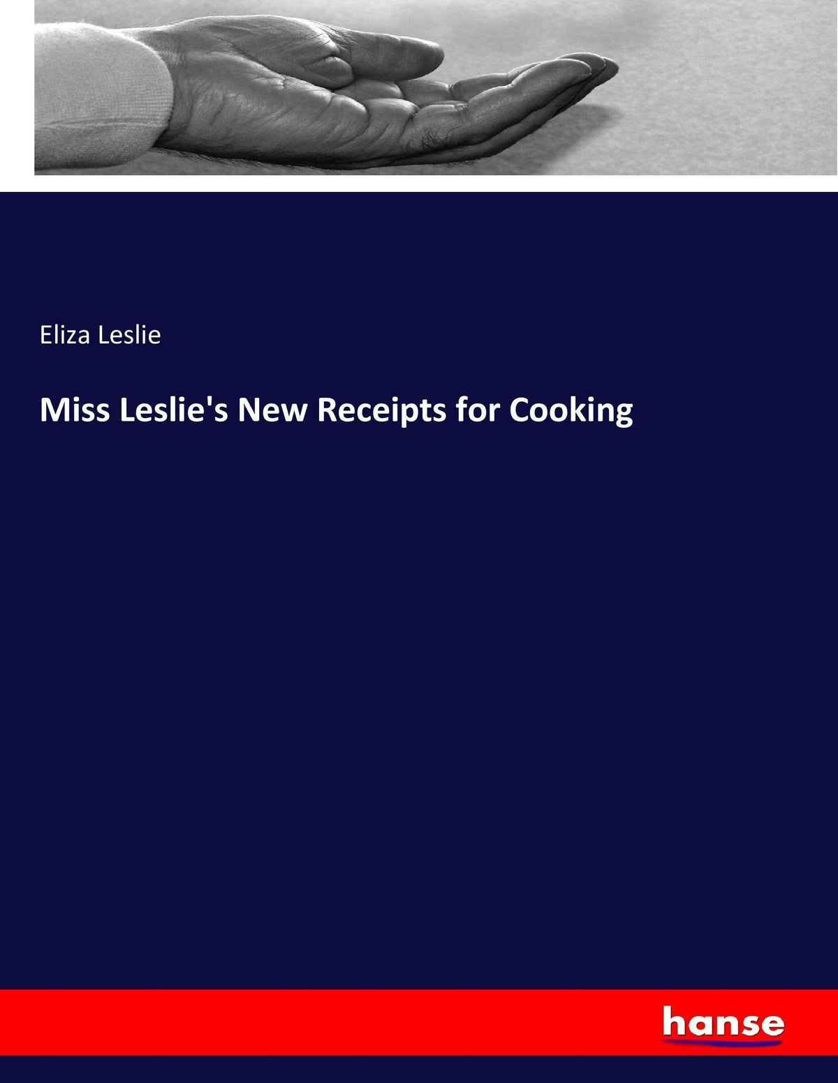 Buchcover: Miss Leslie's New Receipts for Cooking