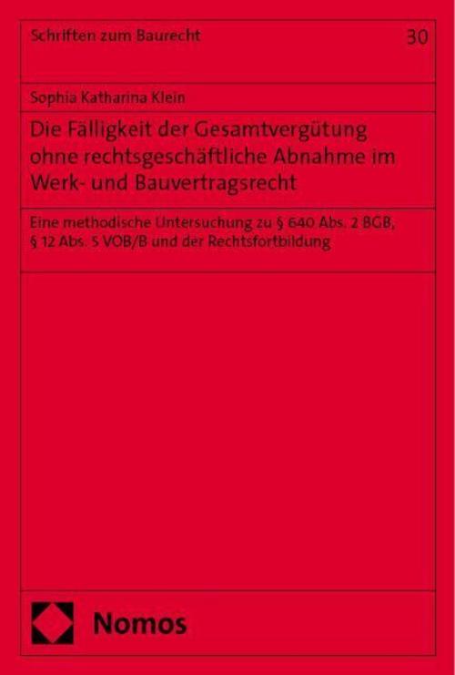 Die Fälligkeit der Gesamtvergu¿tung ohne rechtsgeschäftliche Abnahme im Werk- und Bauvertragsrecht