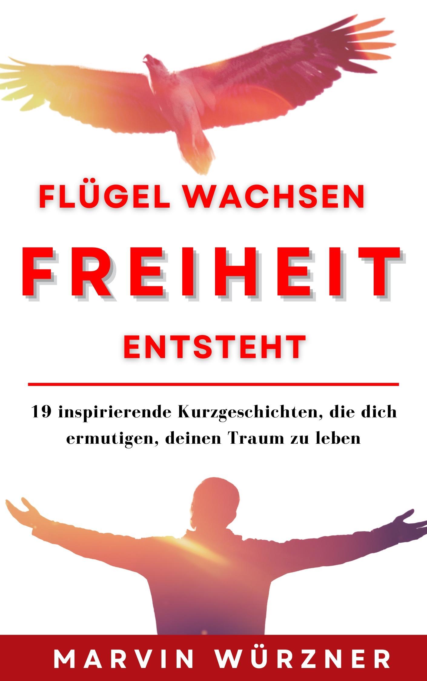 Buchcover: Flügel wachsen Freiheit entsteht
