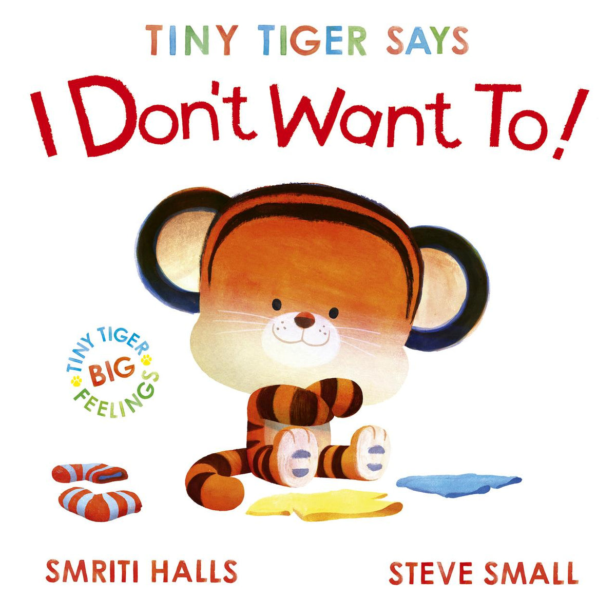 Buchcover: Tiny Tiger Says I Don't Want To