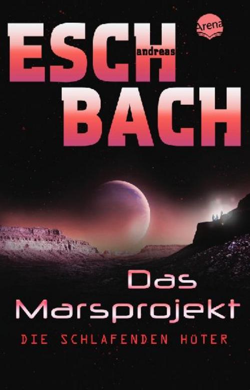 Eschbach, Andreas/Das Marsprojekt (5). Die schlafenden Hüter