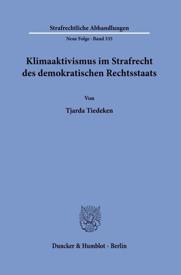 Klimaaktivismus im Strafrecht des demokratischen Rechtsstaats