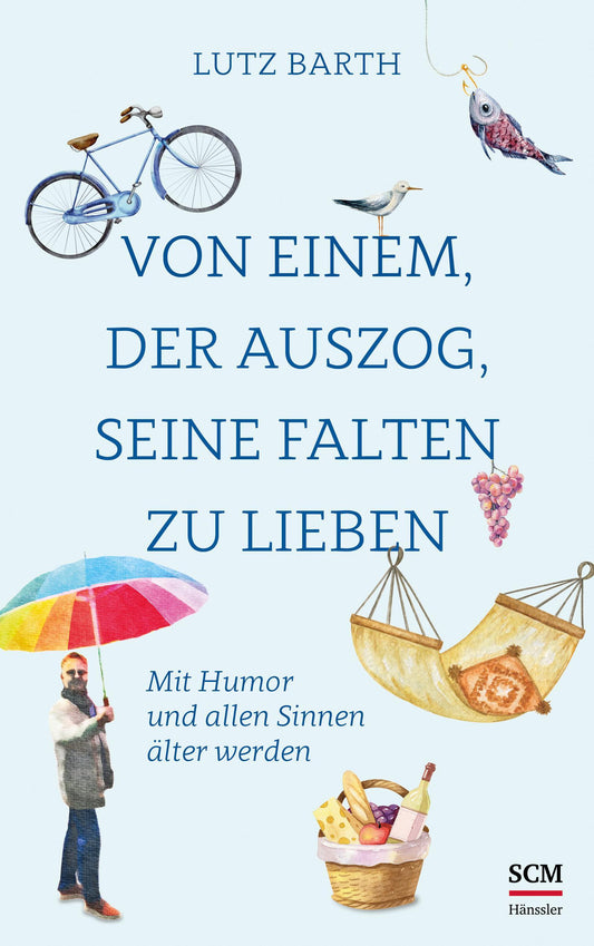 Buchcover: Von einem, der auszog, seine Falten zu lieben
