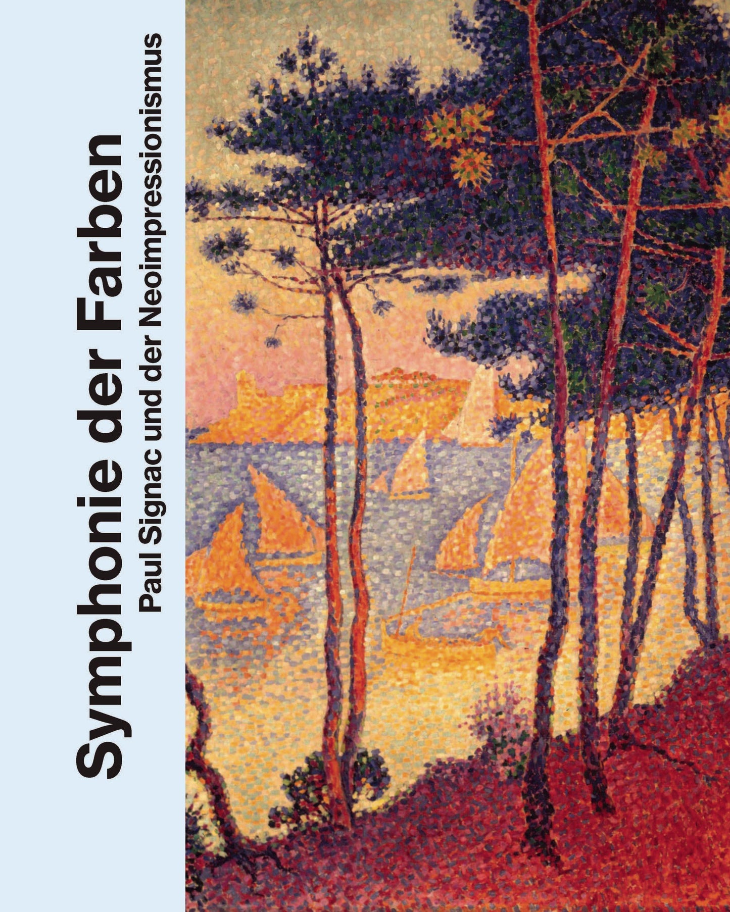 Symphonie der Farben: Paul Signac und der Neoimpressionismus - Eine Museum Barberini Publikation.