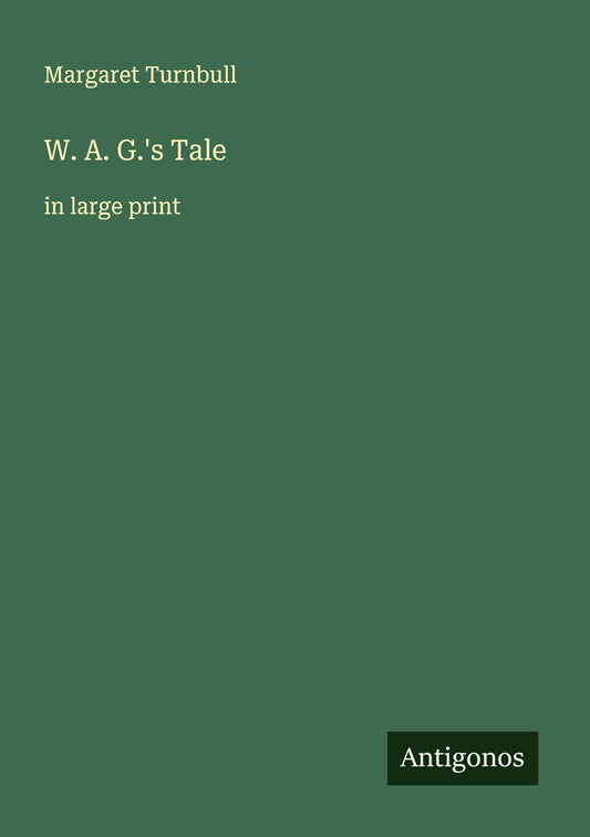W. A. G.'s Tale