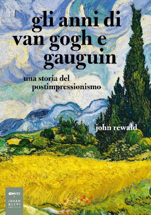 Buchcover: Gli anni di van Gogh e Gauguin. Una storia del postimpressionismo