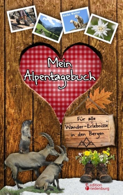 Buchcover: Mein Alpentagebuch - Für alle Wander-Erlebnisse in den Bergen