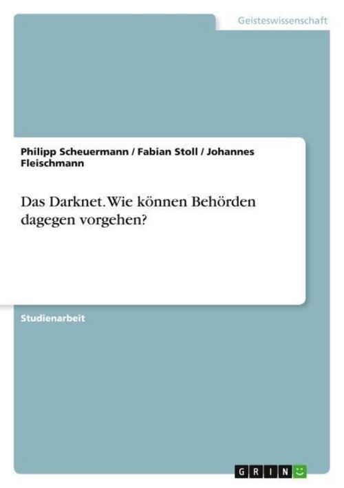 Das Darknet. Wie können Behörden dagegen vorgehen?