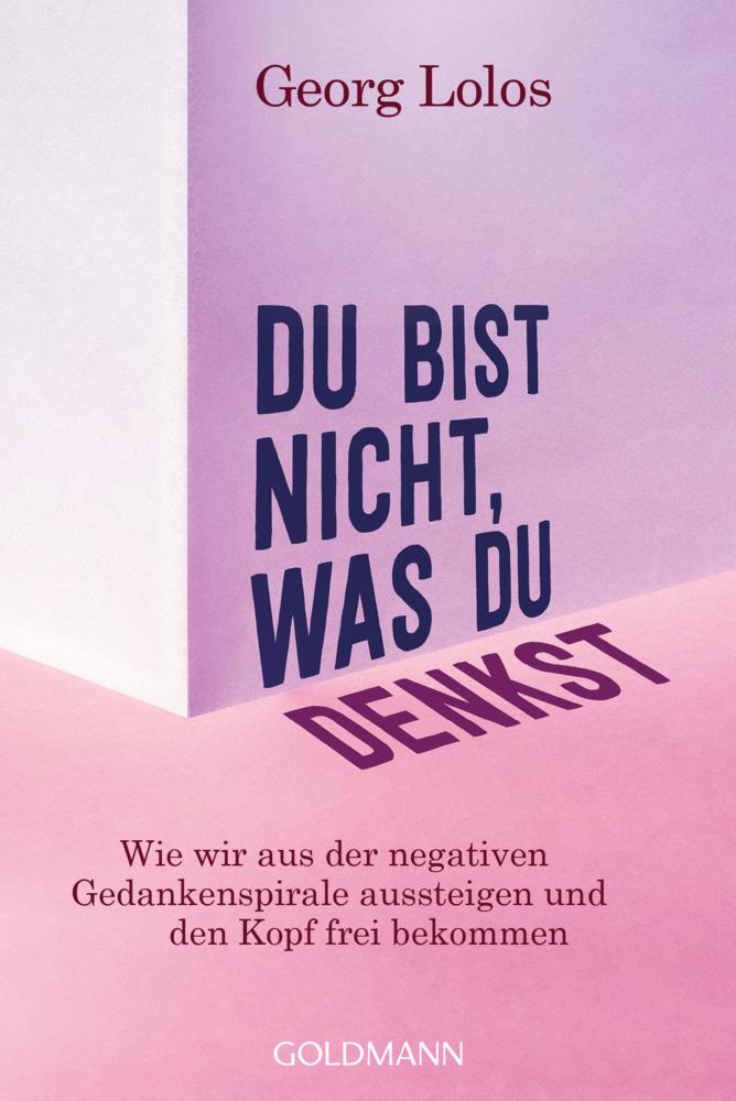 Lolos, Georg/Du bist nicht, was du denkst