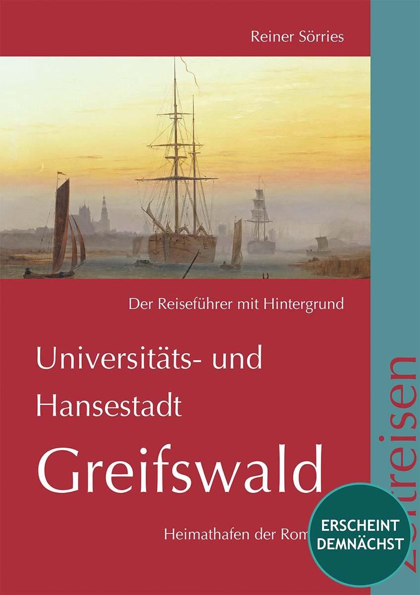 Buchcover: Universitäts- und Hansestadt Greifswald, der Reiseführer mit Hintergrund