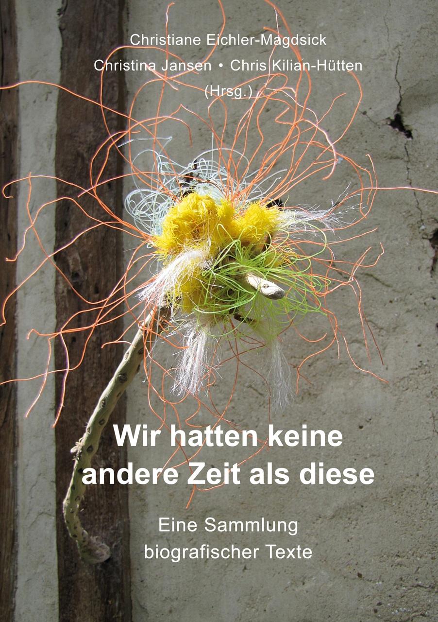Buchcover: Wir hatten keine andere Zeit als diese
