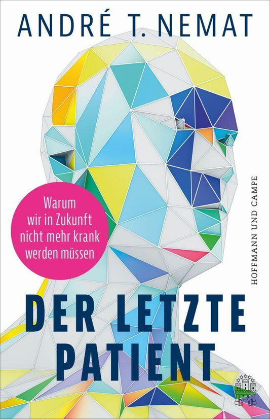Der letzte Patient: Warum wir in Zukunft nicht mehr krank werden müssen | Digitale Zwillinge & Co – Wie die KI die Medizin radikal verändert