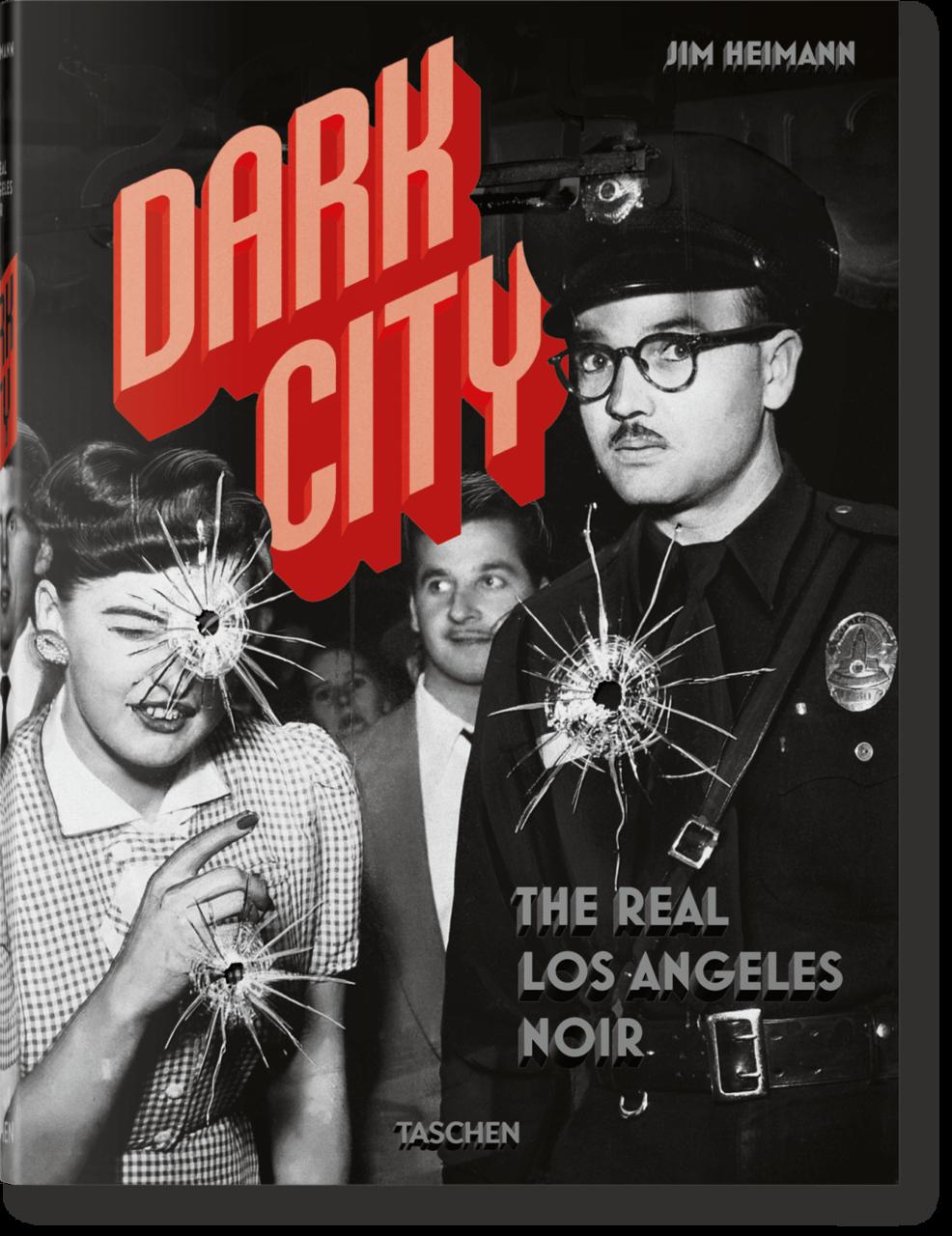 Dark City. The Real Los Angeles Noir
