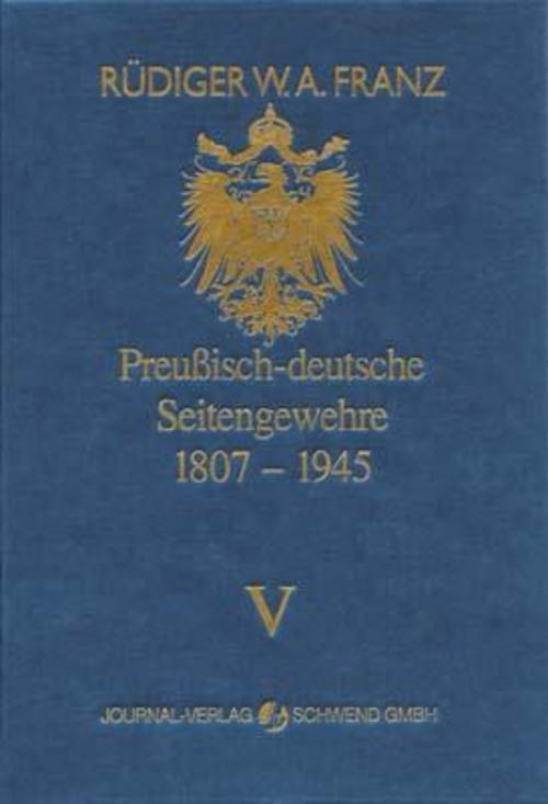Buchcover: Preussisch-deutsche Seitengewehre 1807-1945 Band V