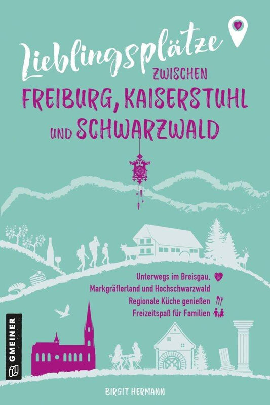 Lieblingsplätze zwischen Freiburg, Kaiserstuhl und Schwarzwald