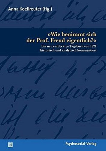 »Wie benimmt sich der Prof. Freud eigentlich?«